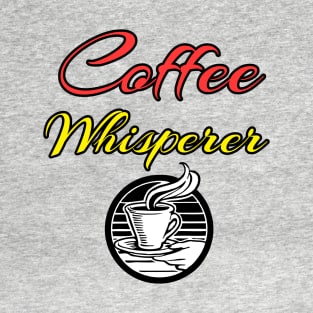 Coffee Whisperer T-Shirt